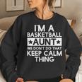 Womens Keep Calm Basketball Aunt Funny Aunts AuntieGifts Women Crewneck Graphic Sweatshirt Gifts for Her
