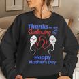 Womens Thanks For Not Swallowing Us Happy Mothers Day Fathers Day Women Crewneck Graphic Sweatshirt Gifts for Her