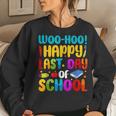 Woo Hoo Happy Last Day Of School For TeachersWomen Sweatshirt Gifts for Her