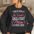 This Is What The Worlds Greatest Mom Looks Like Women Sweatshirt Gifts for Her