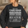 Yes Im A Stubborn Grandson But Not Yours Awesome Grandma Women Sweatshirt Gifts for Her