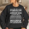 Yes Im A Stubborn Son But My Freaking Awesome Mom Loves Me Women Sweatshirt Gifts for Her