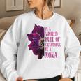 Anemone World Full Of Grandmas Be Nona Grandmas Gifts Women Crewneck Graphic Sweatshirt Gifts for Her
