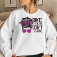 Bike Hair Dont Care Messy Bun Girl Biker Messy Bun Mom Women Sweatshirt Gifts for Her