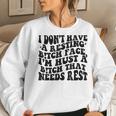 I Dont Have A Resting BTch-Face Sarcastic Mom Women Sweatshirt Gifts for Her