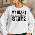 Womens My Heart Is On That Stage Dance Mom Dancer Mama Life Women Sweatshirt Gifts for Her