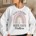 Be Kind Mental Health Matters Polka Dot Rainbow Awareness Women Sweatshirt Gifts for Her