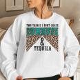 Leopard Two Things I Dont Chase Cowboys And Tequila Cowgirl Women Sweatshirt Gifts for Her