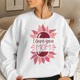 I Love You Mom 2023 Women Sweatshirt Gifts for Her