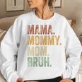 Womens Mama Mommy Mom Bruh Mommy And Me Boy Mom Life Women Sweatshirt Gifts for Her
