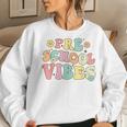 Preschool Vibes Retro Groovy Teacher Nursery School Women Sweatshirt Gifts for Her