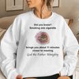 Sarcastic Smoking Brings You 11 Minutes Closer Anti Smoking Women Sweatshirt Gifts for Her
