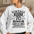 Vintage 1953 Limited Edition 70 Year Old 70Th Birthday Women Sweatshirt Gifts for Her