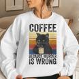 Womens Coffee Because Murder Is Wrong Angry Cat Coffee Funny Quote Women Crewneck Graphic Sweatshirt Gifts for Her