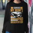 Academic Phd Candidate I Survived My Moms Phd Dissertation Women Sweatshirt Unique Gifts
