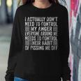 I Actually Dont Need To Control My Anger Sarcastic Sayings Women Sweatshirt Unique Gifts