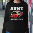 Aunt Birthday Crew Fire Truck Firefighter Fireman Party Women Crewneck Graphic Sweatshirt Funny Gifts