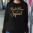 Bad Mom Squad Funny Party Mama Mothers Day Women Crewneck Graphic Sweatshirt Personalized Gifts