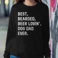 Best Bearded Beer Loving Dog Dad Ever Dad Father Women Sweatshirt Unique Gifts