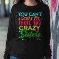 You Cant Scare Me I Have Two Crazy Sister For Sibling Women Sweatshirt Unique Gifts