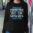 Correction Officers Sister Law Enforcement Family Women Sweatshirt Unique Gifts