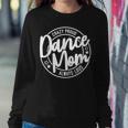 Crazy Proud Dance Mom Always Loud Dance Lover Women Sweatshirt Unique Gifts