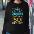 Cruising Into My 50 Year Old Birthday Squad 50Th Cruise Bday Women Crewneck Graphic Sweatshirt Funny Gifts