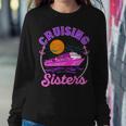 Cute Cruising Sisters Women Girls Cruise Lovers Sailing Trip Women Sweatshirt Unique Gifts