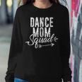 Dance Mom Squad For Cute Mother Days Women Sweatshirt Unique Gifts
