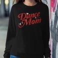 Dancing Mom Clothing - Dance Mom Women Sweatshirt Unique Gifts