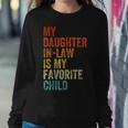 My Daughter In Law Is My Favorite Child Mother In Law Day Women Sweatshirt Unique Gifts