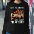 What Day Is Today Who Cares Im Retired Cat Lover Women Sweatshirt Unique Gifts