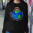 Earth Day 2021 Please Save Mother Earth Sloth Lovers Fun Women Crewneck Graphic Sweatshirt Funny Gifts