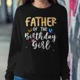 Father Of The Birthday Girl Butterfly Themed Family B Day Women Sweatshirt Unique Gifts