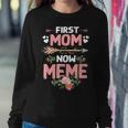 First Mom Now Meme New Meme Gift Mothers Day Women Crewneck Graphic Sweatshirt Funny Gifts