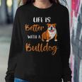 Funny Bulldog Dog Mom Life Is Better With A Bulldog Women Crewneck Graphic Sweatshirt Funny Gifts