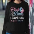 Funny Pink Or Blue Grandma Loves You Gender Reveal Gift Women Crewneck Graphic Sweatshirt Funny Gifts
