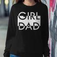 Girl Dad For Men Proud Father Of Daughters Outnumbered Women Sweatshirt Unique Gifts
