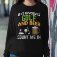 Golf And Beer Funny Drinking Golfer Dad Men Fathers Day Gift Women Crewneck Graphic Sweatshirt Funny Gifts