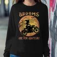 Halloween Brooms Are For Amateurs Motorcycle Witch Women Sweatshirt Unique Gifts