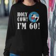 Holy Cow Im 60 60Th Milestone Farmer Birthday Women Sweatshirt Unique Gifts