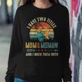 I Have Two Titles Mom And Meemaw Mothers Day Gift Women Crewneck Graphic Sweatshirt Funny Gifts