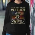 I Have Two Titles Veteran And Wife | Veteran Wife Women Crewneck Graphic Sweatshirt Funny Gifts