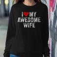 I Love My Awesome Wife Heart Humor Sarcastic Funny Vintage Women Crewneck Graphic Sweatshirt Funny Gifts