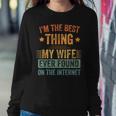 Im The Best Thing My Wife Ever Found On The Internet Retro Women Crewneck Graphic Sweatshirt Funny Gifts