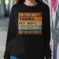 Im The Best Thing My Wife Ever Found On The Internet Vintage Women Crewneck Graphic Sweatshirt Personalized Gifts