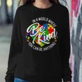 In A World Where You Can Be Anything Be Kind Kindness Women Crewneck Graphic Sweatshirt Funny Gifts
