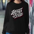 Jesus First Christian Faith Love God Praise Belief Women Sweatshirt Unique Gifts
