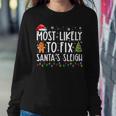 Most Likely To Fix Santas Sleigh Family Christmas Holidays Women Sweatshirt Unique Gifts