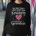 Love Knitting For Women Grandma Mother Yarn Knit Women Crewneck Graphic Sweatshirt Funny Gifts